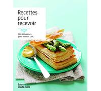 Recettes pour recevoir: 100 classiques pour menus chic