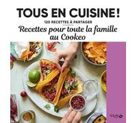 Recettes pour toute la famille au Cookeo - Tous en cuisine !