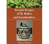 Recettes préférées de ma mère et de mes grands-mères. Becker, New.