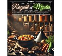 Recettes Ragoût et Mijotés : Plus de 110 Plats Savoureux et Variés avec une Rubrique Végétarienne