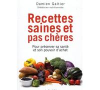 Recettes saines et pas chères: Pour préserver sa santé et son pouvoir d'achat