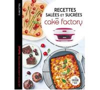 Recettes salées et sucrées avec cake factory