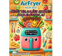 Recettes Salées Simples pour Enfants au Airfryer