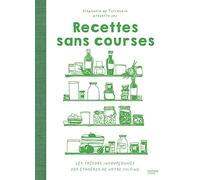 Recettes sans courses: Votre placard est votre meilleur ami