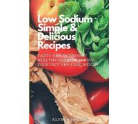Recettes simples et délicieuses à faible teneur en sodium