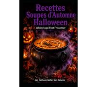 Recettes Soupes d'Automne Halloween: Veloutés qui Font Frissonner