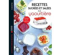 Recettes sucrées et salées à la yaourtière: Spécial multidélices