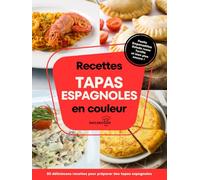 Recettes tapas espagnoles en couleur: Délicieuses recettes pour préparer des tapas espagnoles. Pages d’index illustré. Informations sur chaque recette.