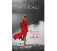 Recevez tout mon amour