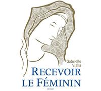 Recevoir le Féminin