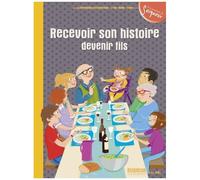Recevoir Son Histoire, Devenir Fils (Module 6/12-13 Ans)