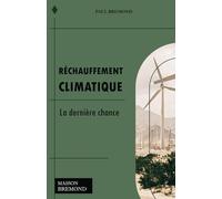 Réchauffement climatique: La dernière chance