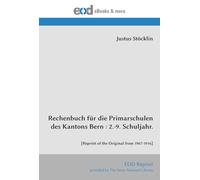 Rechenbuch für die Primarschulen des Kantons Bern : 2.-9. Schuljahr.: [Reprint of the Original from 1907-1916]