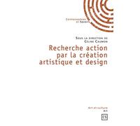 Recherche action par la création artistique et design