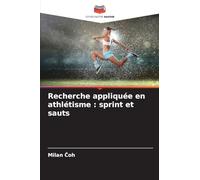 Recherche appliquée en athlétisme: sprint et sauts