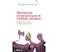Recherche biographique et clinique narrative entendre et écouter le sujet contemporain Entendre et ecouter le sujet contemporain - Christophe Niewiadomski - Eres - broché - Livre