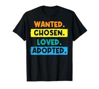 Recherché, Choisi, aimé, adopté - Adoption - Placement en Famille d'accueil T-Shirt