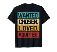 Recherché, Choisi, aimé, adopté - Adoption - Placement en Famille d'accueil T-Shirt