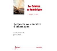 Recherche collaborative d'information les cahiers du numeriq - Jérôme Dinet - Hermes Science Publications - broché - Livre