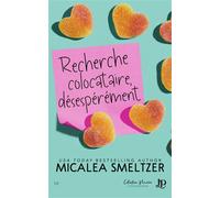 Recherche colocataire désespérément - Micalea Smeltzer - Juno Publishing - broché - Roman