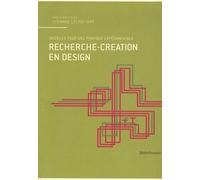 Recherche-création en design. Réflexions et modèles pour une pratique expérimentale