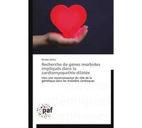 Recherche de gènes morbides impliqués dans la cardiomyopathie dilatée - SYLVIUS-N - P.academiques Francophones - broché - Essai