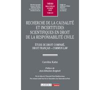 Recherche de la causalité et incertitudes scientifiques en droit de la responsabilité civile Étude de droit comparé, droit français - common law - Caroline Kahn - Lgdj - broché - Etude