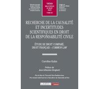 Recherche de la causalité et incertitudes scientifiques en droit de la responsabilité civile: Étude de droit comparé, droit français - common law (653)