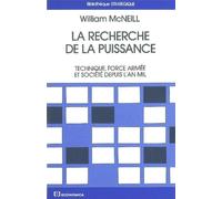 Recherche de la puissance : technique, force armee et societe depuis l'an mil (la) - technique force armée et société depuis l'an mil - H.William Mcneill - Economica - Livre