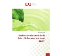 Recherche de varietes de Pois chiche tolerant le sel (NaCl) - Noomene Sleimi - Universitaires Europeennes - broché - Etude