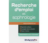 Recherche d'emploi et sophrologie: Reprendre confiance, se projeter dans la réussite, passer à l'action