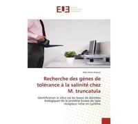Recherche des gènes de tolérance à la salinité chez M. truncatula Identification in silico via les bases de données biologiques de la protéine kinase de type récepteu - Adel Amar Amouri - Universitair