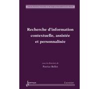 Recherche d'information contextuelle assistee et personnalis - Bellot - Hermes Science Publications - broché - Livre
