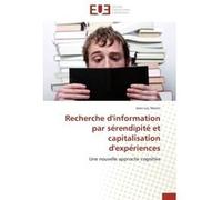 Recherche d'information par sérendipité et capitalisation d'expériences MARINI-J (Auteur)