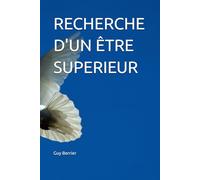 RECHERCHE D'UN ÊTRE SUPERIEUR