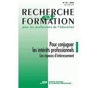 Recherche Et Formation N° 58 - Pour Conjuguer Les Intérêts Professionnels - Les Espaces D'intéressement