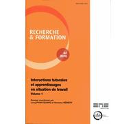 Recherche Et Formation N° 83-2016 - Interactions Tutorales Et Apprentissages En Situation De Travail - Volume 1