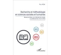 Recherche et méthodologie en sciences sociales et humaines Réussir sa thèse, son mémoire de master ou professionnel, et son article - Paul N'Da - L'harmattan - broché - Etude