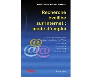 Recherche eveillee sur internet mode d'emploi outils et meth - Béatrice Foenix-Riou - Technique Et Documentation - broché - Livre