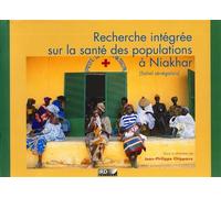 Recherche intégrée sur la santé des populations à Niakhar (Sahel sénégalais) - Jean-Philippe Chippaux - Ird Eds - broché - Etude