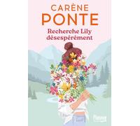 Recherche Lily désespérément - Nouveauté Carène Ponte 2025 - La reine française de la comédie romantique