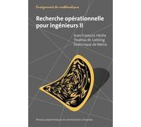 Recherche opérationnelle pour ingénieurs, tome 2