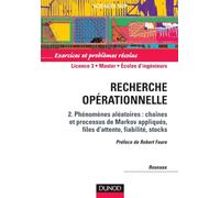 Recherche opérationnelle, tome 2 : Phénomènes aléatoires, chaînes et processus de Markov appliqués, files d'attente, fiabilité, stocks