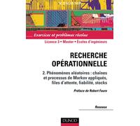 Recherche opérationnelle, tome 2 : Phénomènes aléatoires, chaînes et processus de Markov appliqués, files d'attente, fiabilité, stocks
