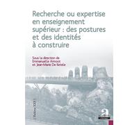 Recherche ou expertise en enseignement supérieur : des postures et des identités à construire Des postures et des identités à construire - Jean-Marie De Ketele - Academia Eds - broché - Essai