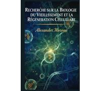 Recherche sur la Biologie du Vieillissement et la Régénération Cellulaire