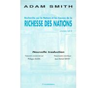 Recherche Sur La Nature Et Les Causes De La Richesse Des Nations - Livres I Et Ii