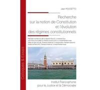 Recherche sur la notion de Constitution et l'évolution des régimes constitutionnels Jean Rossetto (Auteur)