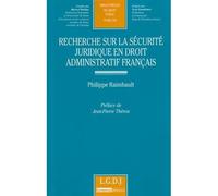 Recherche sur la sécurité juridique en droit administratif français - Philippe Raimbault - Lgdj - broché - Etude