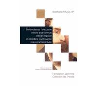Recherche Sur L'articulation Entre Le Droit Commun Et Le Droit Spécial En Droit De La Responsabilité Civile Extracontractuelle